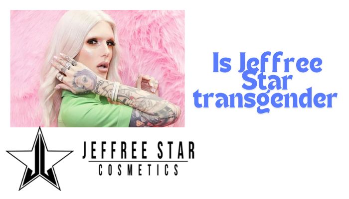 Is Jeffree Star transgender