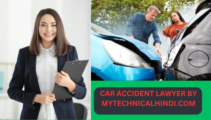 Car accident lawyer by mytechnicalhindi.com